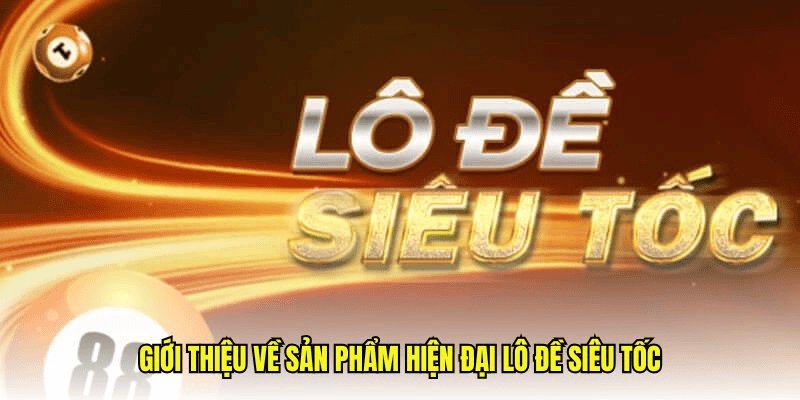 Giới thiệu về lô đề siêu tốc dr88