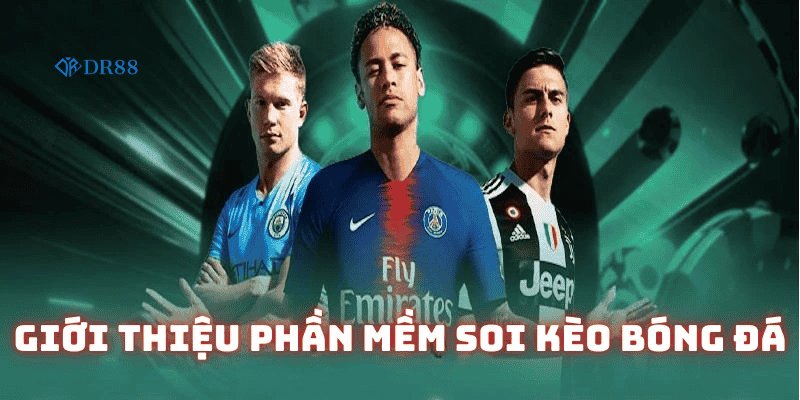 Các Phần Mềm Soi Kèo Bóng Đá Uy Tín Tại DR88