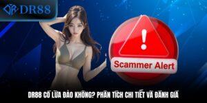 DR88 Có Lừa Đảo Không? Phân Tích Chi Tiết Và Đánh Giá