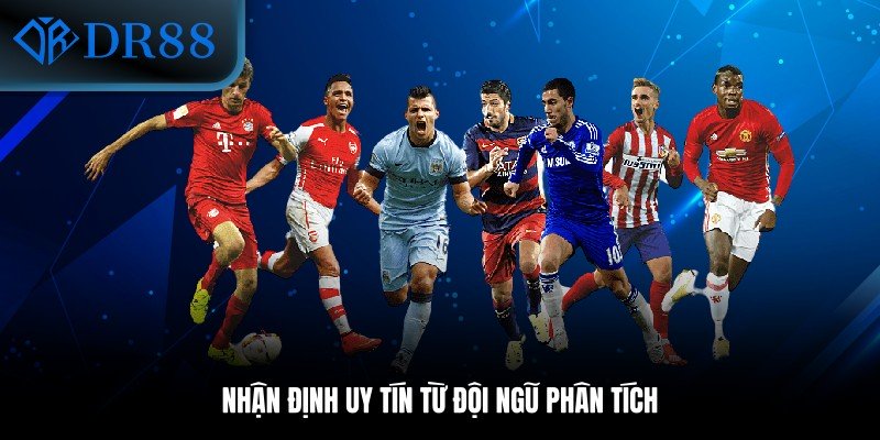 Nhận định uy tín từ đội ngũ phân tích