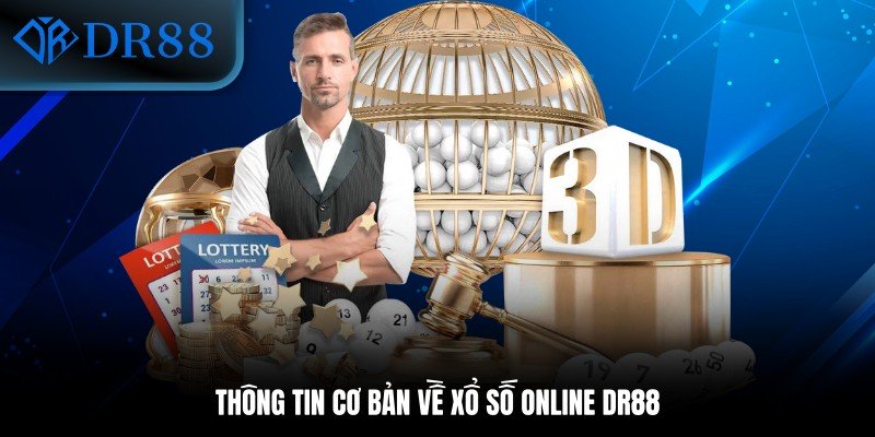 Thông tin cơ bản về xổ số online DR88