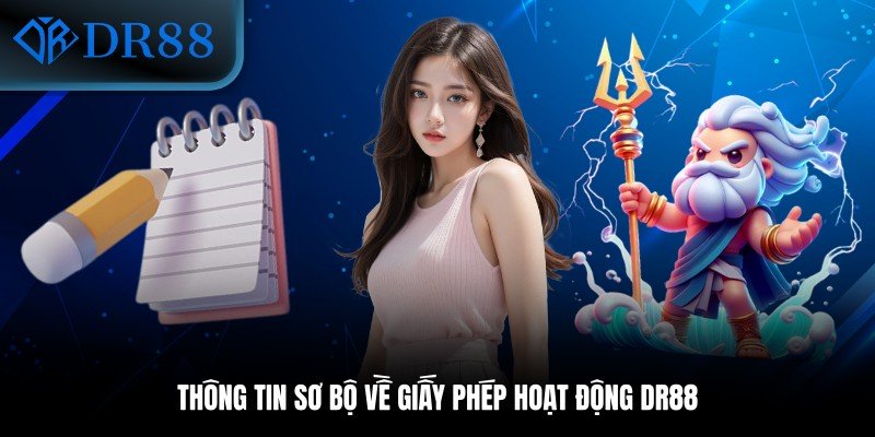 Thông tin sơ bộ về giấy phép hoạt động DR88