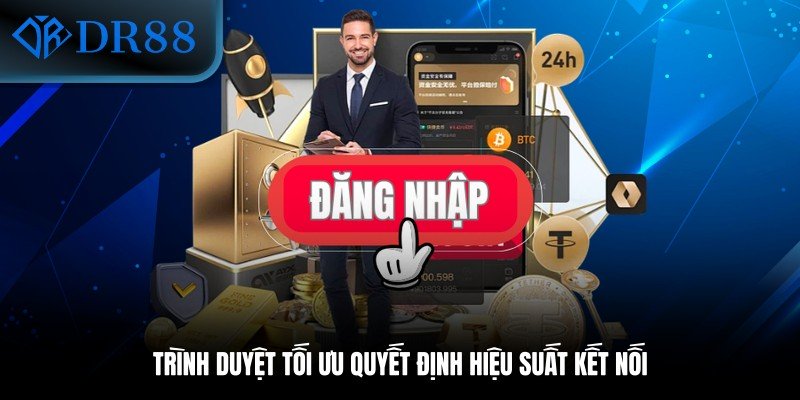 Trình duyệt tối ưu quyết định hiệu suất kết nối